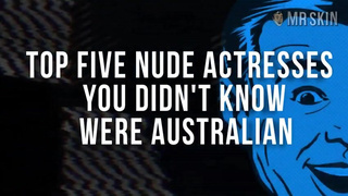Top 5 Nude Actresses You Didn't Know Were Australian