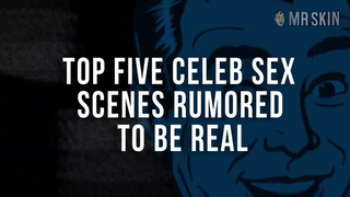Top 5 Celeb Sex Scenes Rumored to Be Real