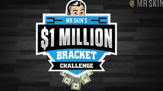 Mr. Skin's $1 Million Dollar Bracket Challenge
