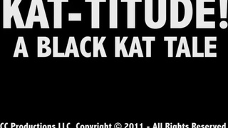 KAT-TITUDE! A Black Kat Tale