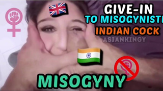 Feminists must submit to an Indian Misogynist Cock