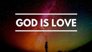 GOD is Love
